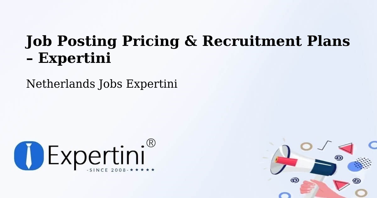 Job Posting Pricing & Recruitment Plans – Zeist - Zeist, Netherlands Jobs Expertini